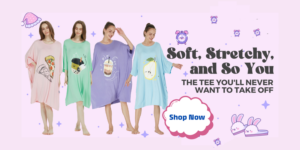 Four women wearing oversized Sleep Tees in pastel colors with cute food prints. Text reads: Soft, Stretchy, and So You – The tee you'll never want to take off.